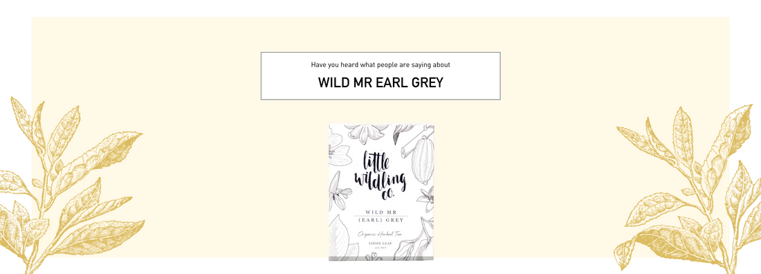 Have you heard what people are saying about Wild Mr Earl Grey?